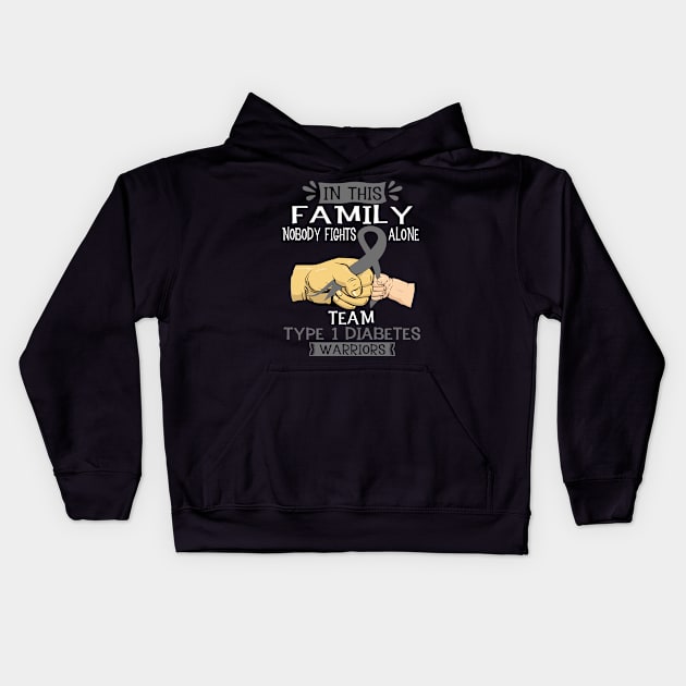 In This Family Nobody Fights Alone Team Type 1 Diabetes Warrior Support Type 1 Diabetes Warrior Gifts Kids Hoodie by ThePassion99
